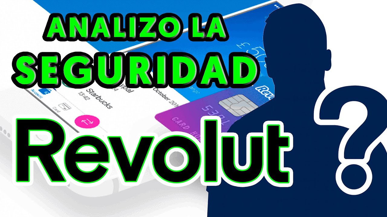 &iquest;REVOLUT ES CONFIABLE? - Regulaci&oacute;n, Seguridad y Opini&oacute;n del Neobanco Revolut (actualizado a 2026)