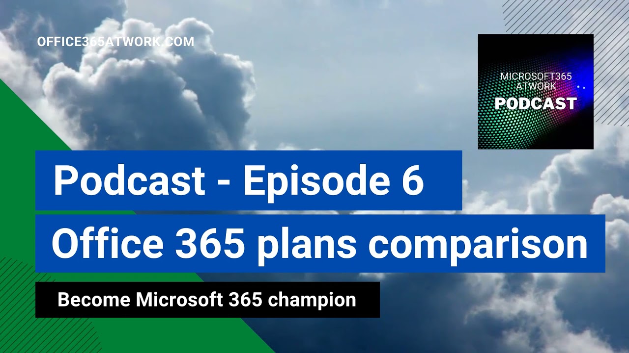 Podcast Ep. 06.  - What is the difference between Microsoft 365 Business and Office 365 E plans?