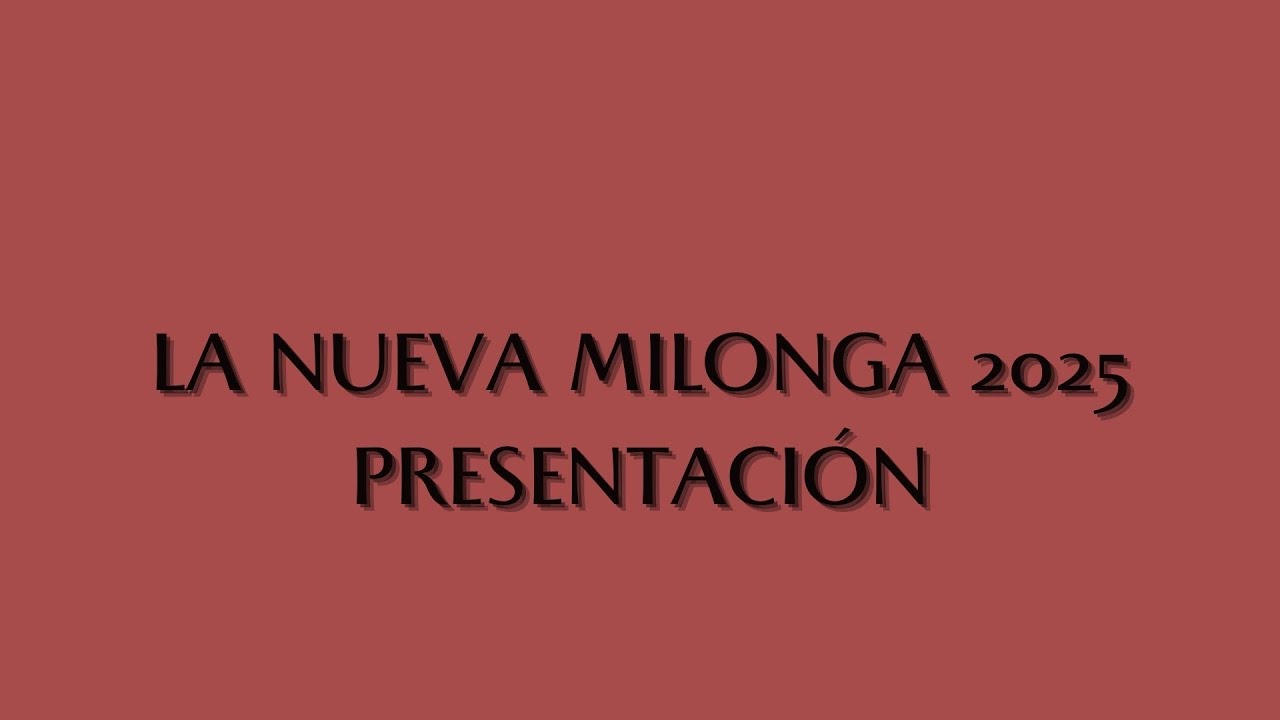 La Nueva Milonga 2025 - Presentación