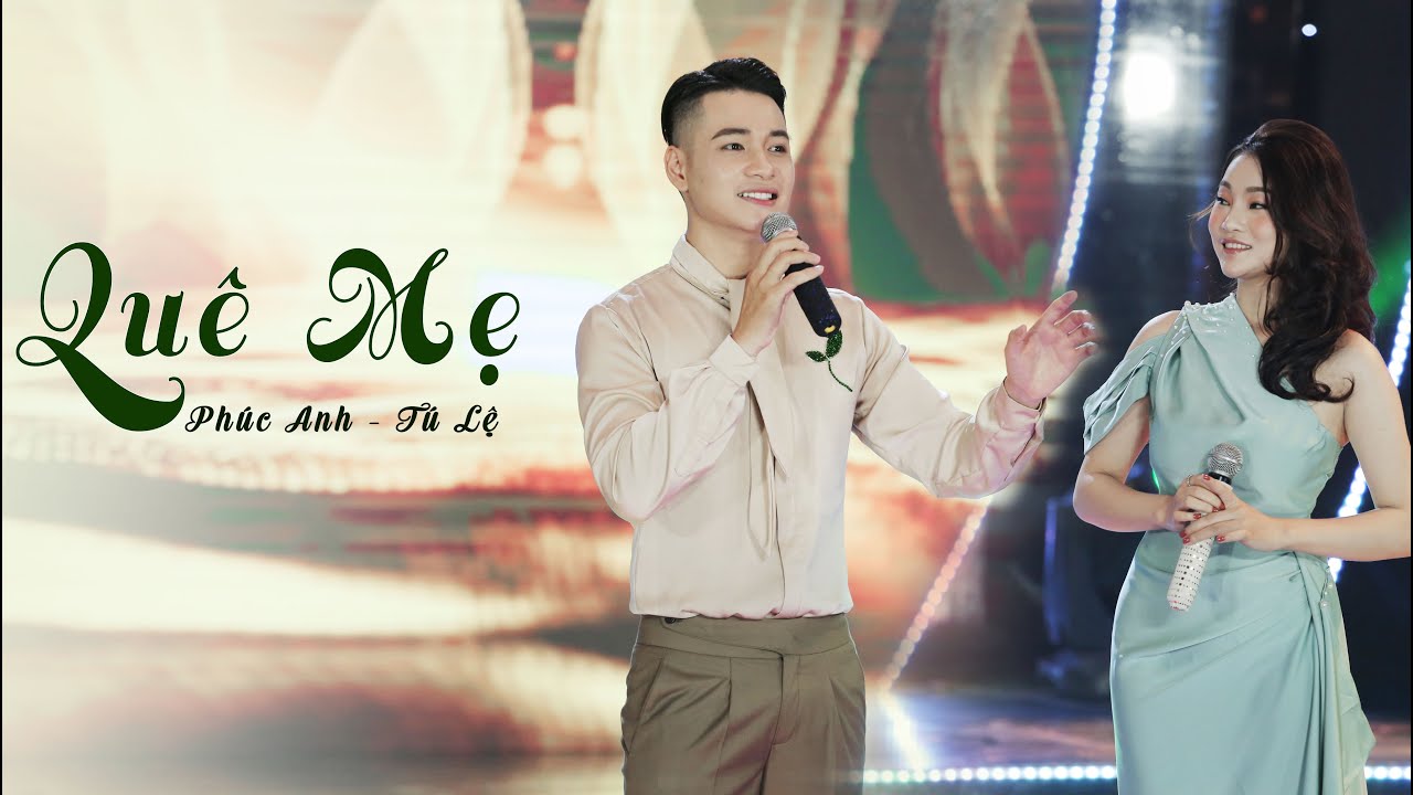 QUÊ MẸ - PHÚC ANH - TÚ LỆ | Song ca ngọt ngào về mẹ hay nhất