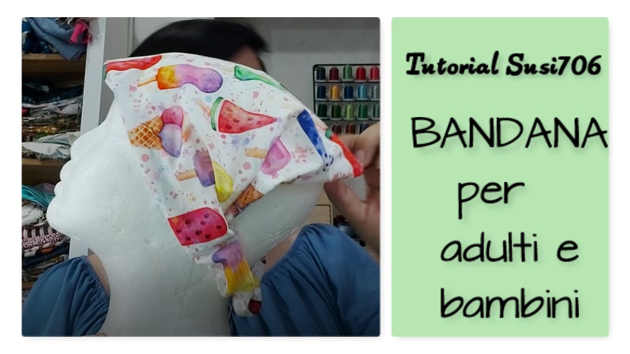 Tutorial BANDANA adulti o BAMBINI facilissima | cucito creativo  susi706 cartamodello GRATIS