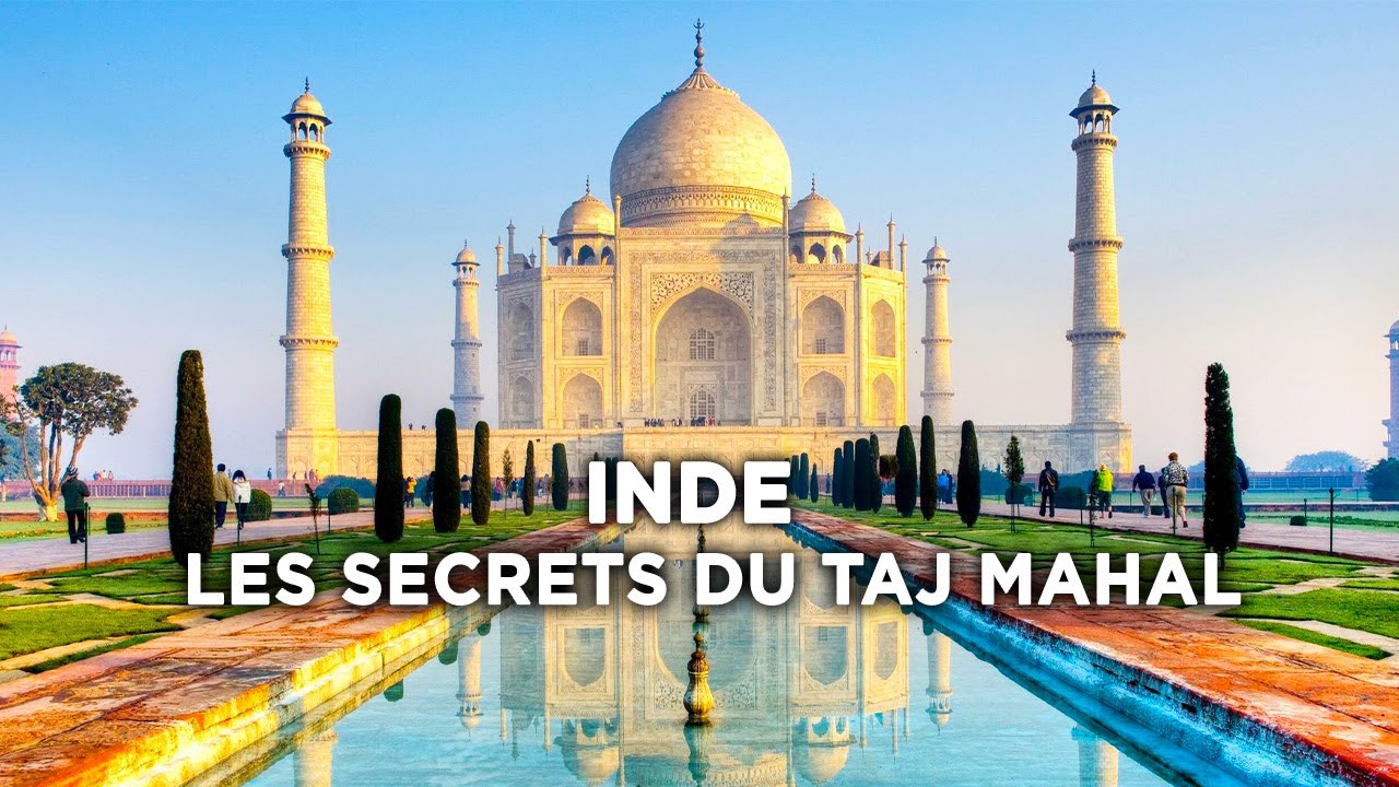Inde, les secrets du Taj Mahal - Merveille du Monde - Documentaire complet