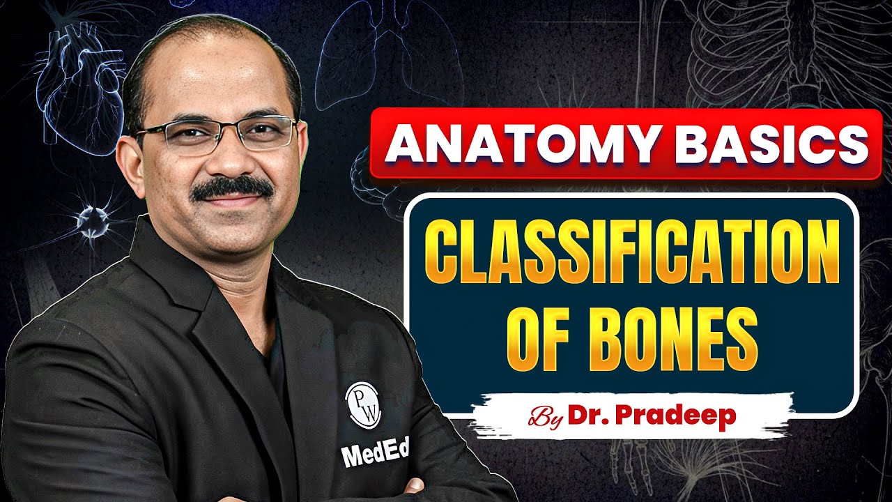 Must-Know Classification of Bones 🦴| Anatomy Basics Explained by Dr. Pradeep Sir | PW MedEd