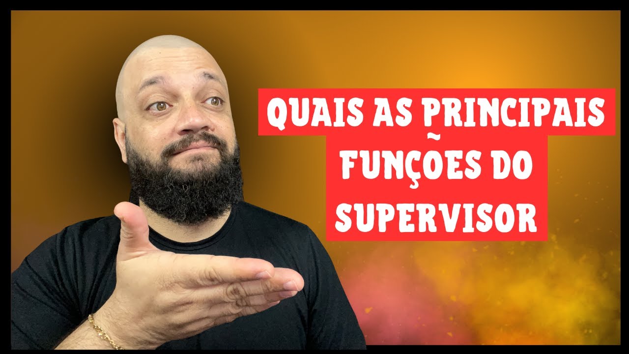 Quais as principais funções do Supervisor