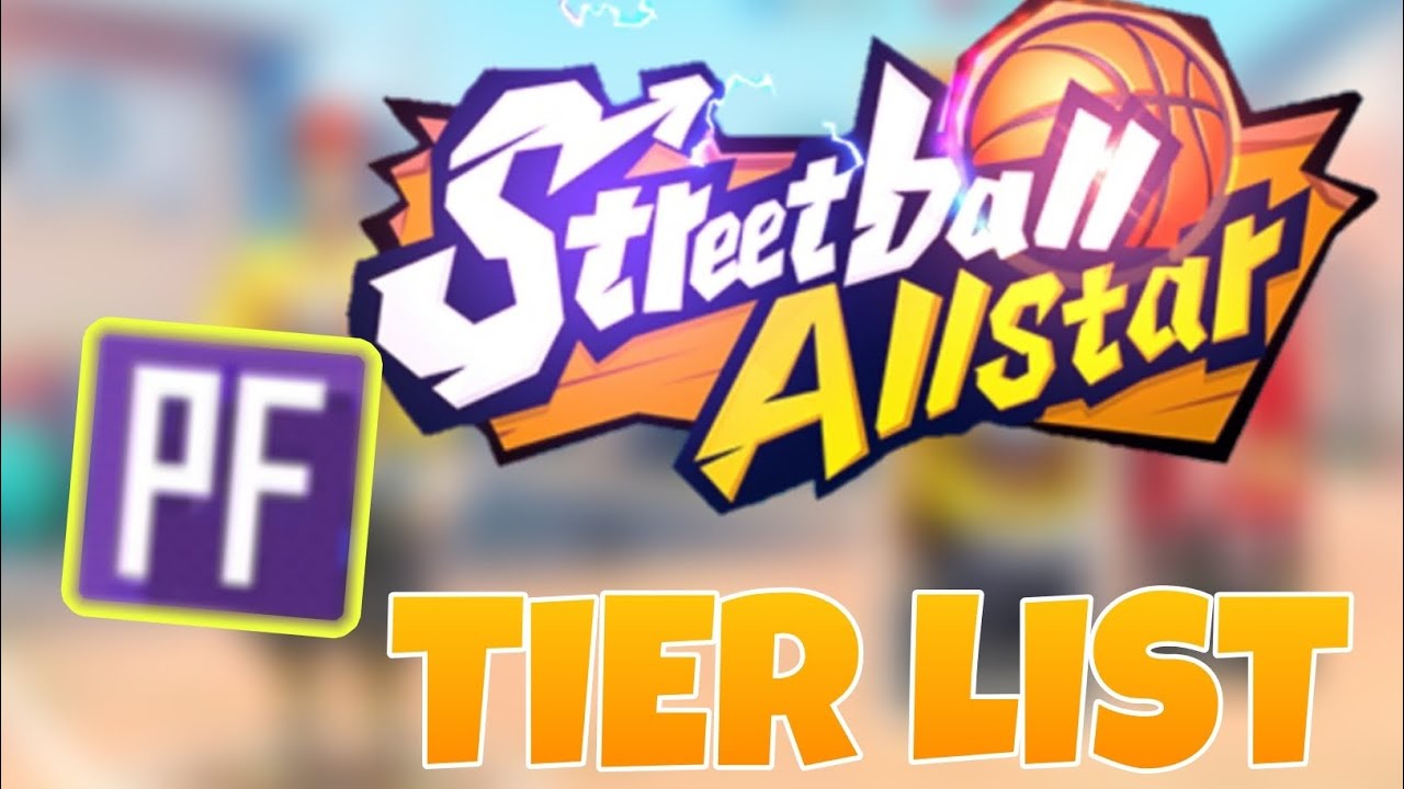 Streetball AllStars - PF Tier List!!