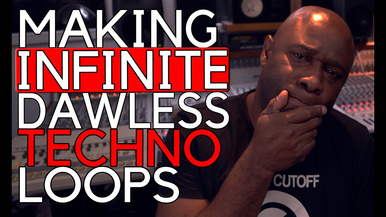 Dawless Techno - Making Infinite Loops