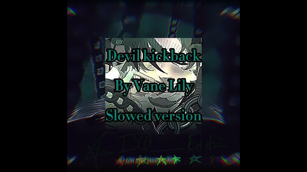Devil kickback by vane lily |Slowed Version|