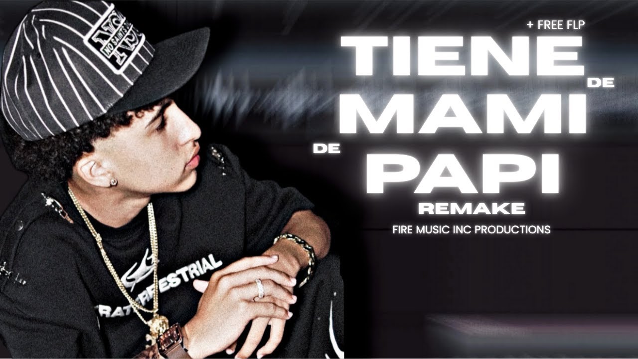 Baby Maikol -Tiene De Mami De Papi Remake | Tutorial + FLP @FireMusicIncProductions