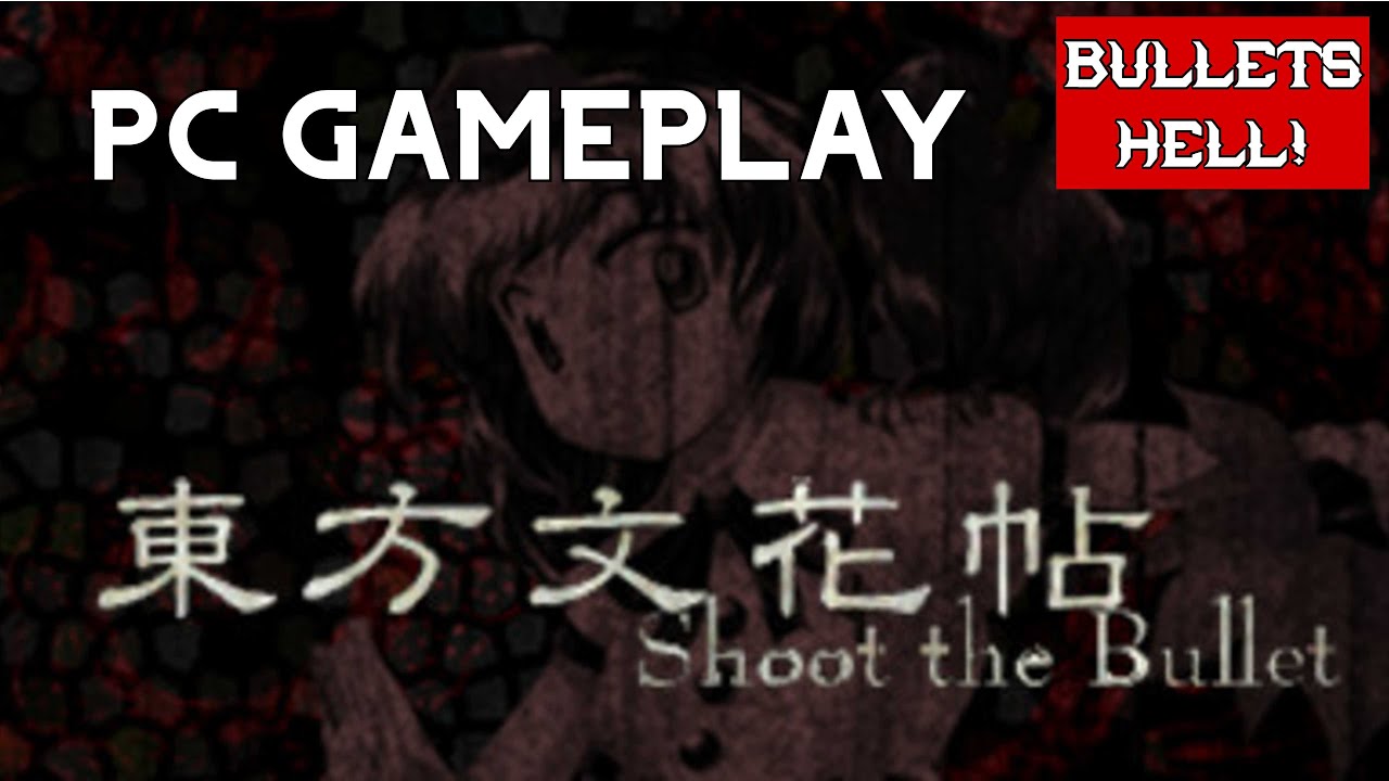 Touhou Bunkachou ~ Shoot the Bullet. | PC Gameplay