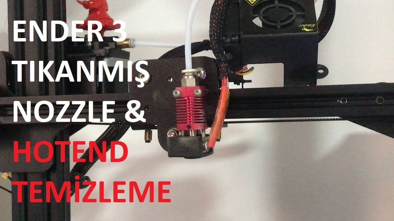 Ender 3 nozzle tıkanması, Ender 3 nozzle Temizliği, 3 D Yazıcılarda nozzle tıkanması