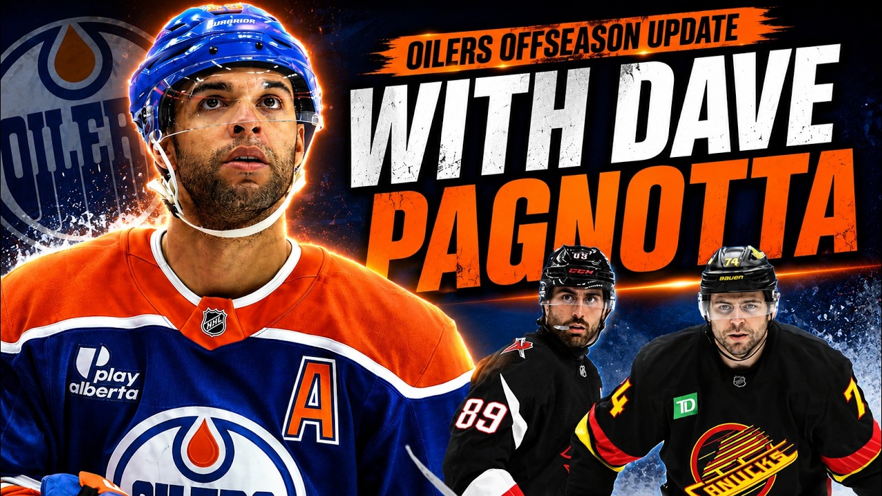 Nurse Trade, Tuch Market & DeBrusk Coming Home? | Dave Pagnotta Breaks Down Oilers Offseason