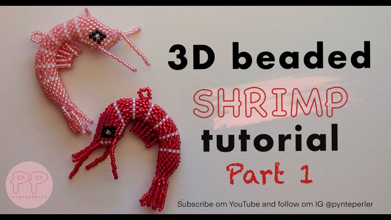 3D beaded Shrimp tutorial - Part 1