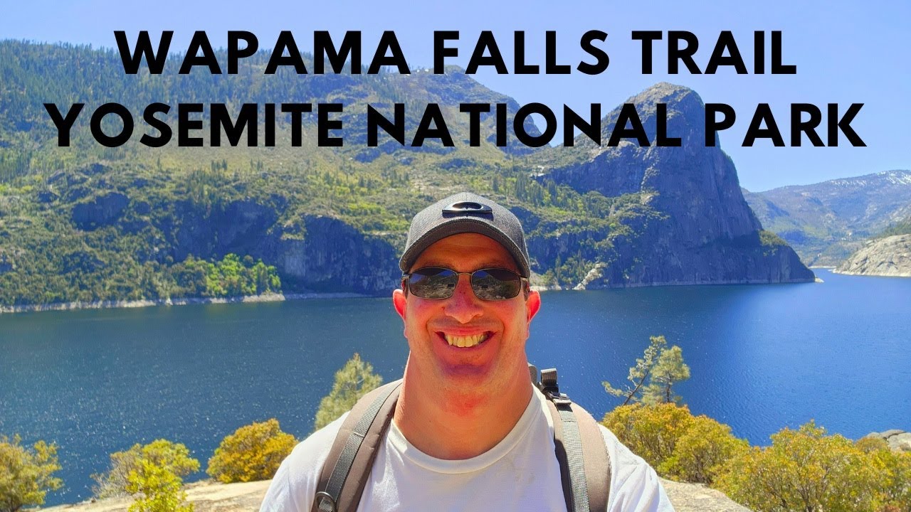 WAPAMA FALLS TRAIL YOSEMITE NATIONAL PARK