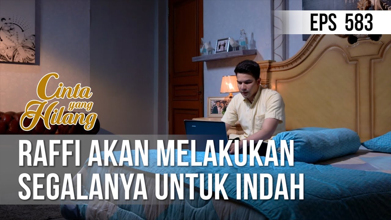 CINTA YANG HILANG - Raffi Akan Melakukan Segalanya Untuk Indah [17 Juli 2019]