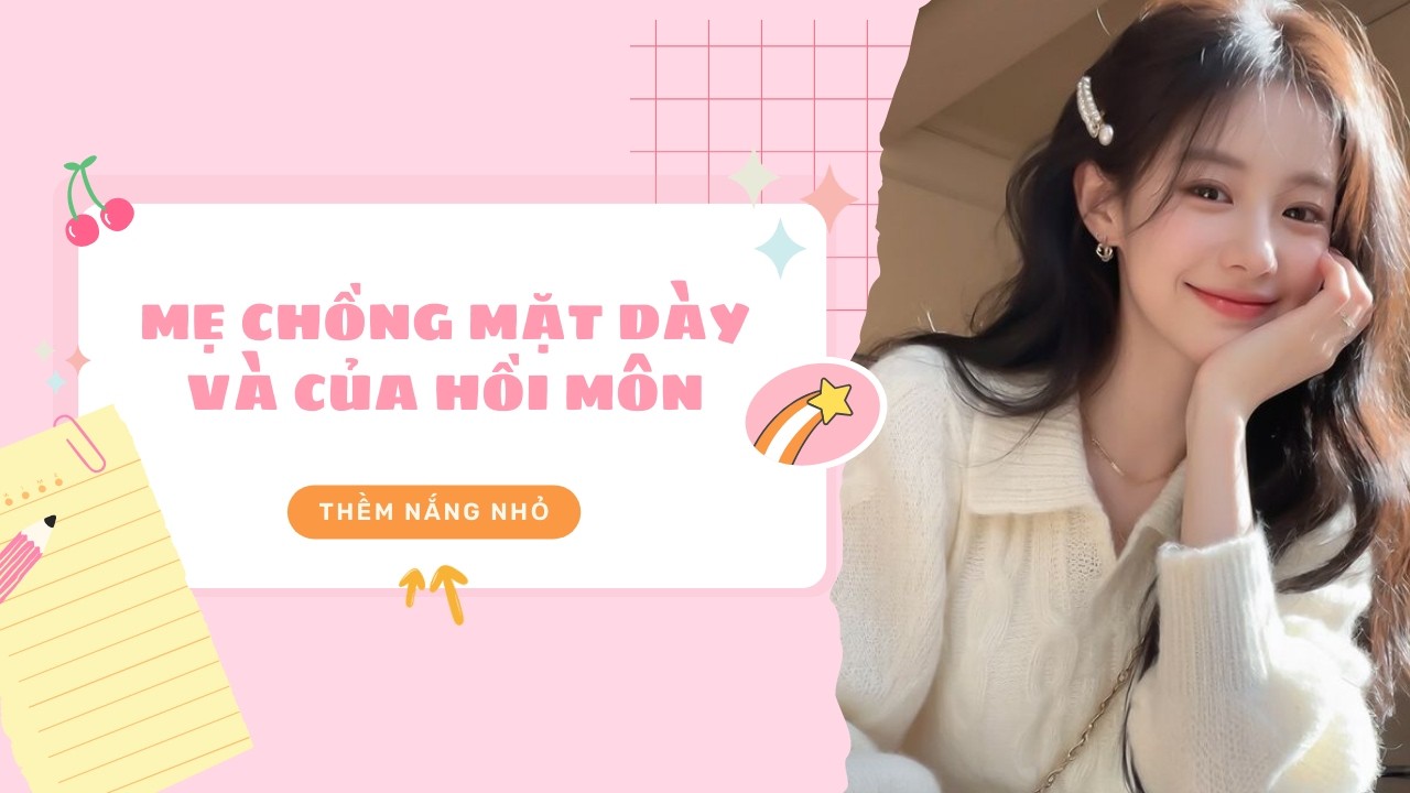 [FULL] | Thềm Nắng Nhỏ Số 21| Mẹ Chồng Mặt Dày Và Của Hồi Môn | Thềm Nắng Nhỏ