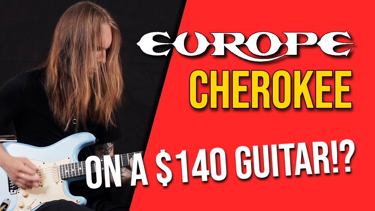 Europe - Cherokee ON A $150 GUITAR!?