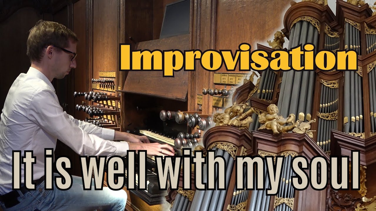 'It is well with my soul' - Improvisatie - Gert van Hoef - Lutherse Kerk - Den Haag