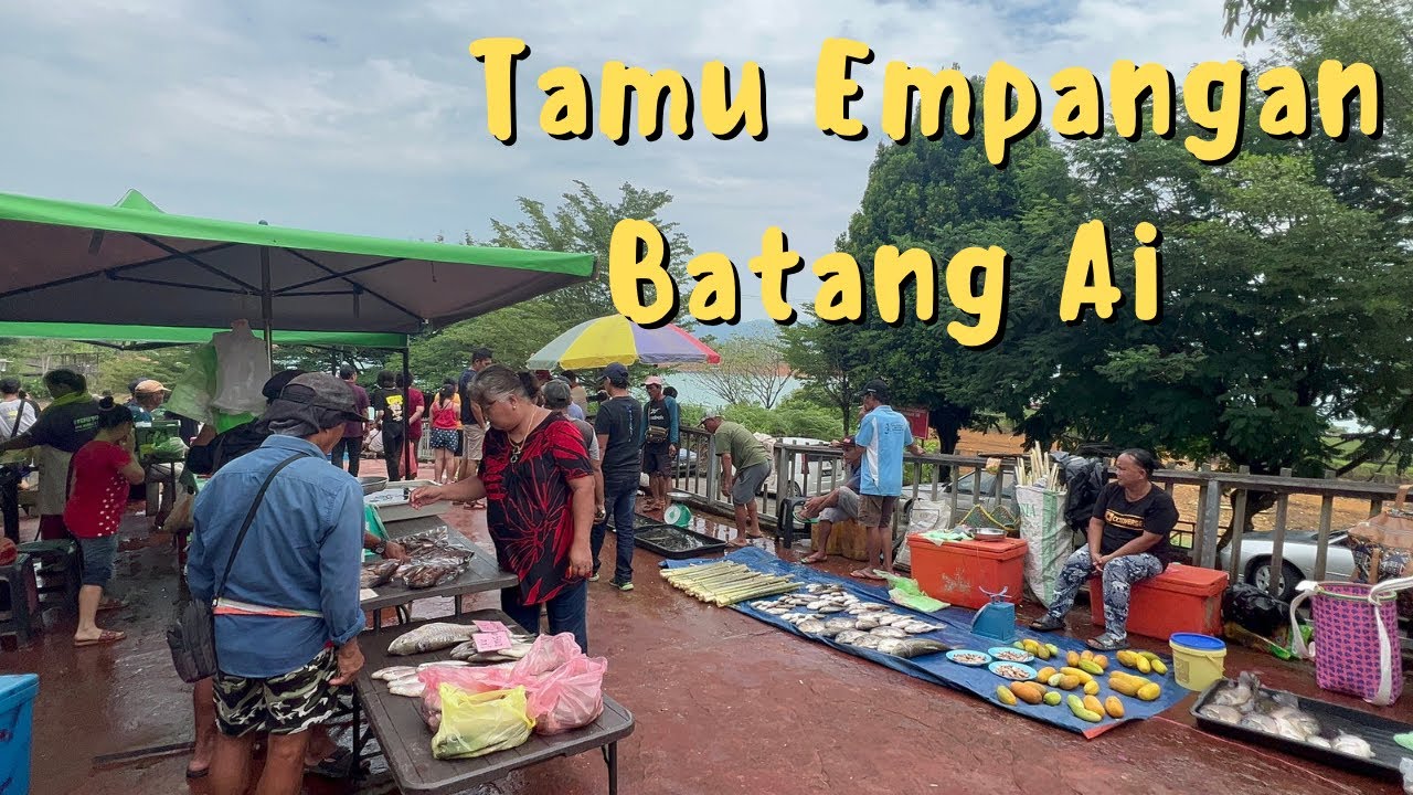 🔴 Pasar Sabtu Empangan Batang Ai, Lubok Antu, Sarawak