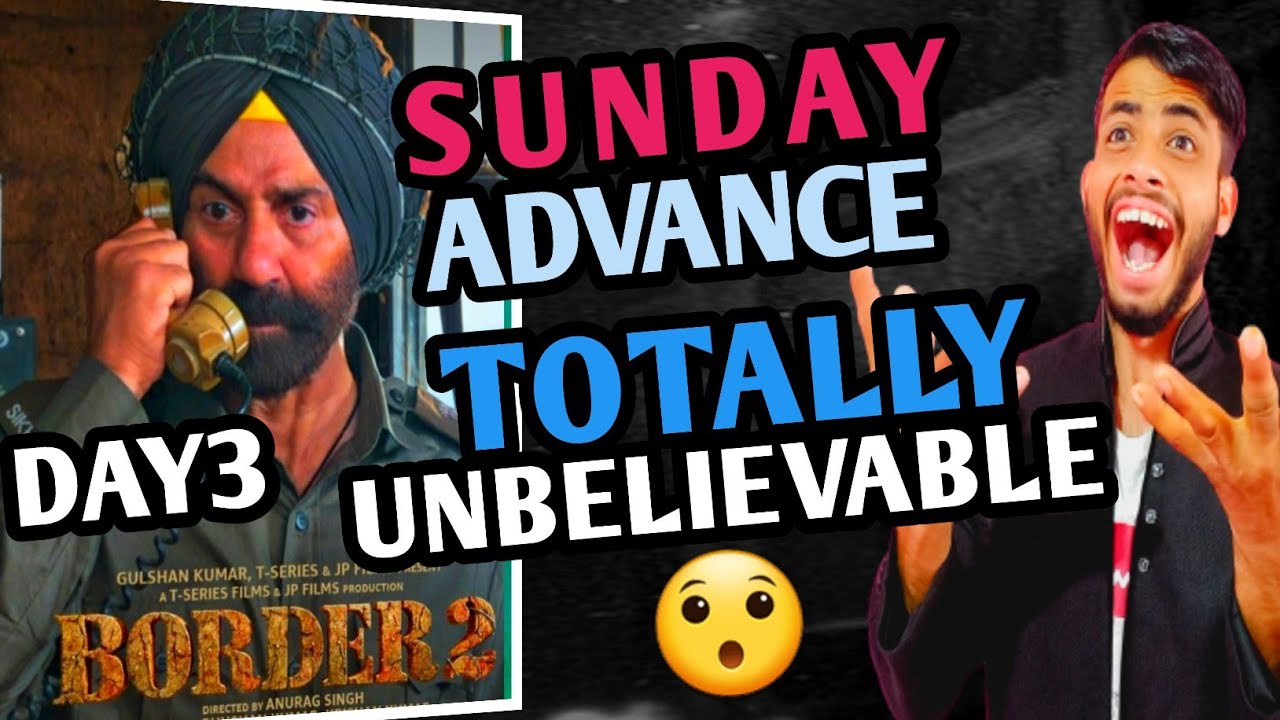 Border 2 Third Day Advance booking report | Border 2 Third Day Sunday advance booking | Border 2