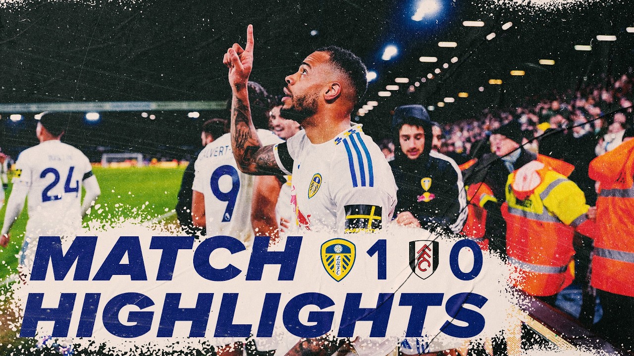 Leeds United 1-0 Fulham | Premier League highlights | Nmecha scores 91st minute winner!