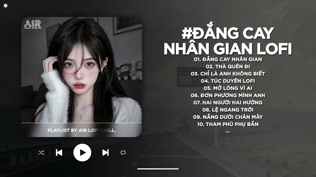 Đắng Cay Nhân Gian Lofi - Người Lạc Giữa Đêm Sâu Nghe Sương Rơi Cuối Phố TikTok - Nhạc Chill 2026