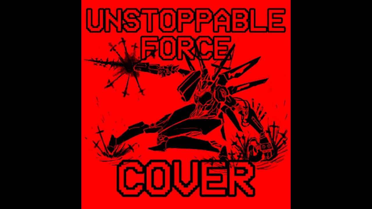 Unstoppable Force Re-Cover