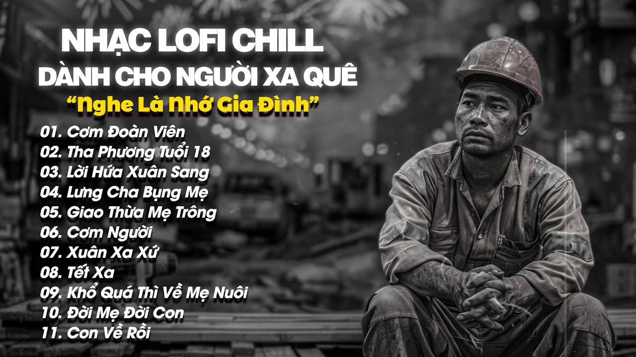 Cơm Đoàn Viên, Tha Phương Tuổi 18 🏠 Nhạc Lofi Chill Dành Cho Người Xa Quê - Nghe Là Nhớ Gia Đình