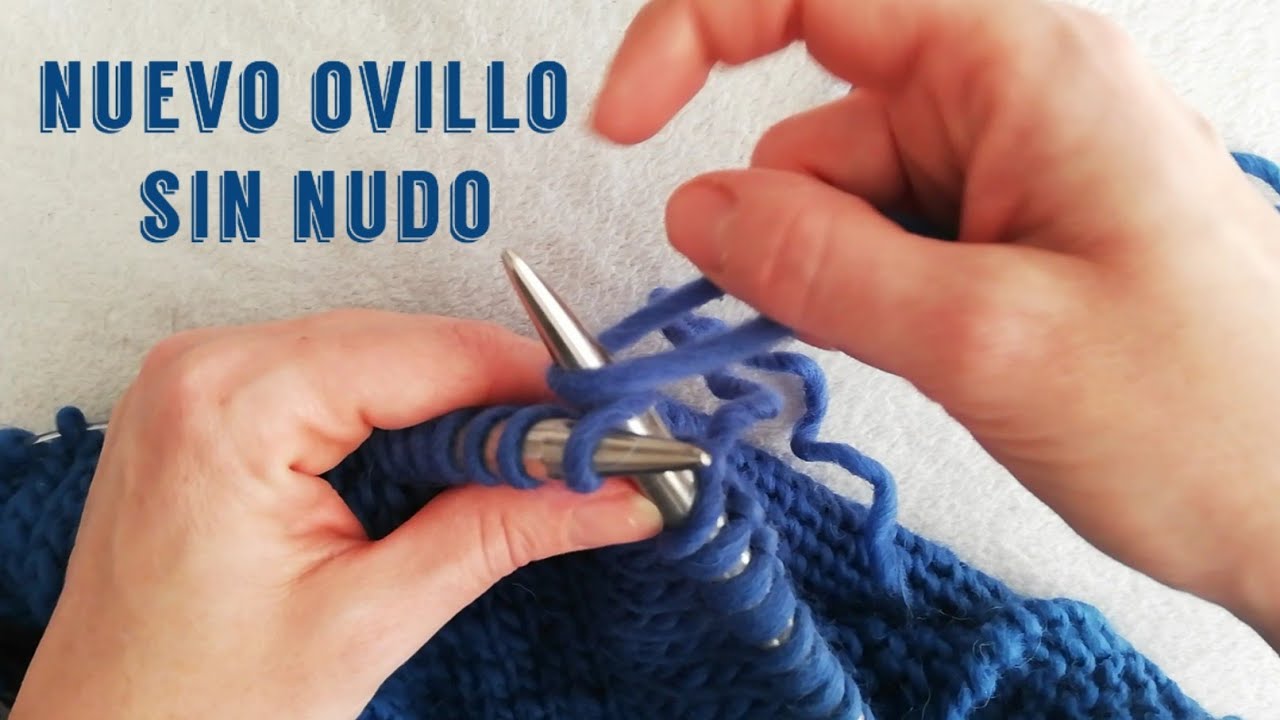 Como cambiar de ovillo y rematar sin nudos
