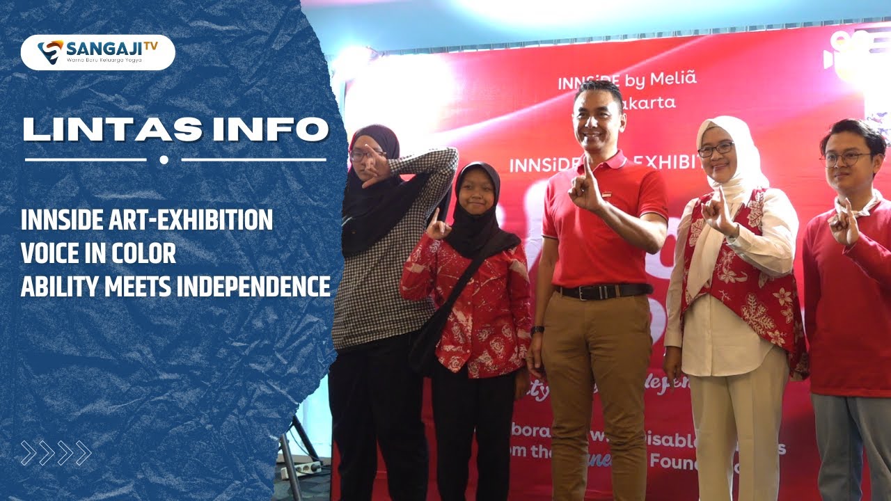 INNSIDE ART EXHIBITION VOICE IN COLOR ABILITY MEETS INDEPENDENCE #LintasInfo #SangajiTV