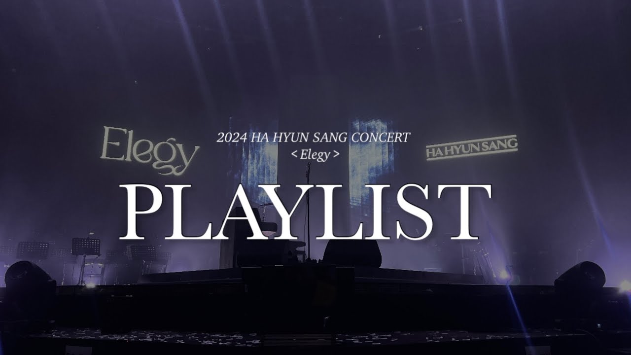 241130 하현상 단독 콘서트 직캠 플레이리스트 (Ha Hyun Sang Concert 'Elegy' Playlist)