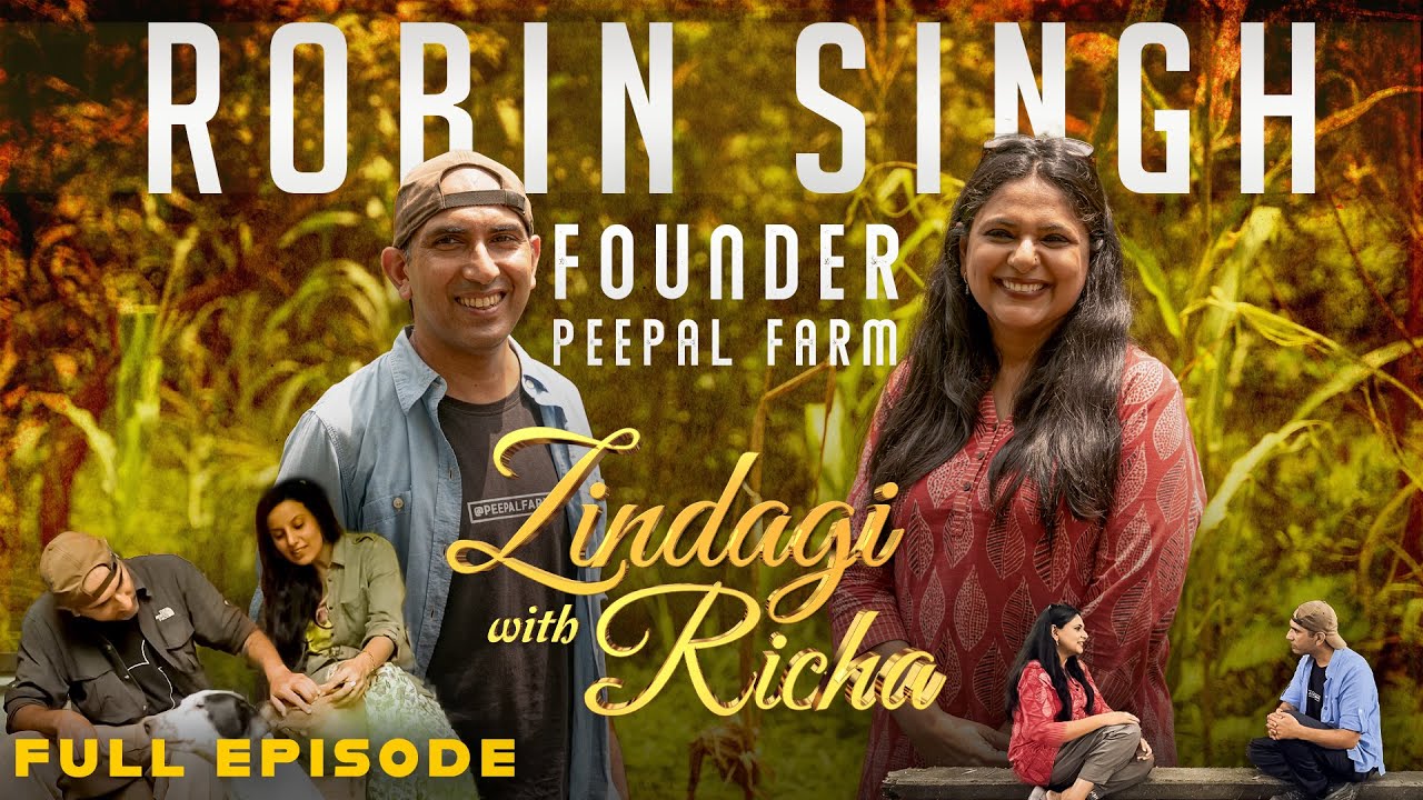 बेसहारा जानवरों को नया जीवन दे रहे Robin Singh - Peepal Farm - S7 EP 5 - #zindagiwithricha