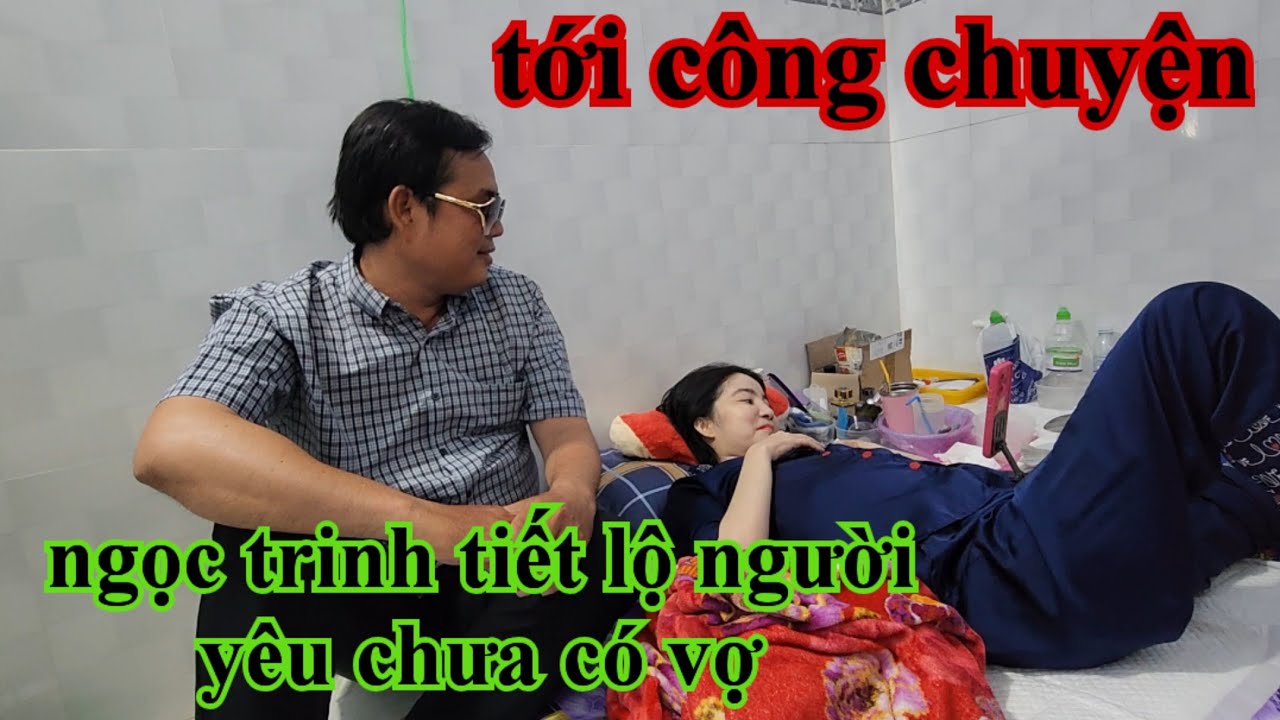 Tới công chuyện ngọc trinh tiết lộ mối tình đầu chưa có vợ
