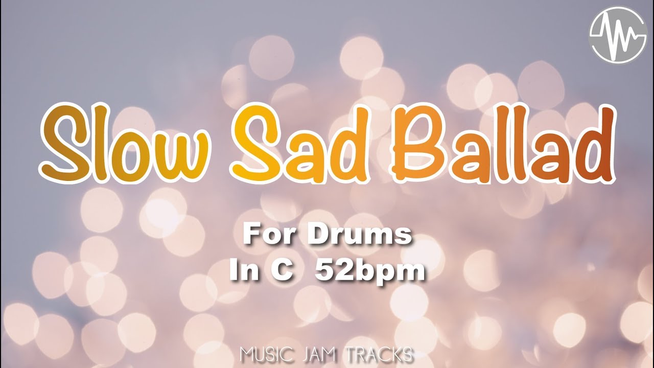 Slow Sad Ballad Jam For【Drums】C Major 52bpm No Drums BackingTrack