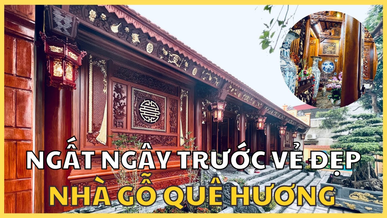 Ngất Ngây Trước Vẻ Đẹp Nhà Gỗ 5 Gian Quê Hương - LH: 0977994448