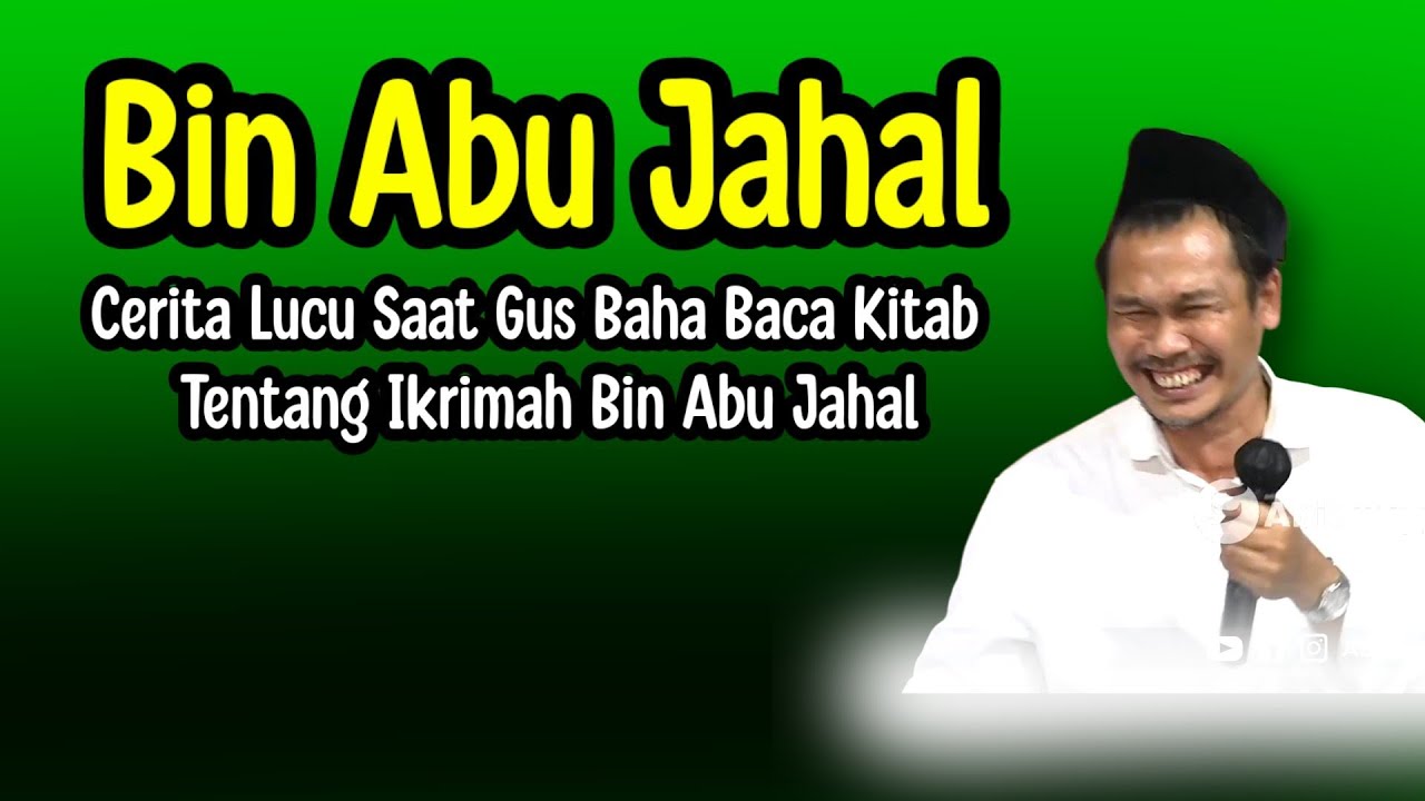 GUS BAHA. BAHAS BIN ABU JAHAL.