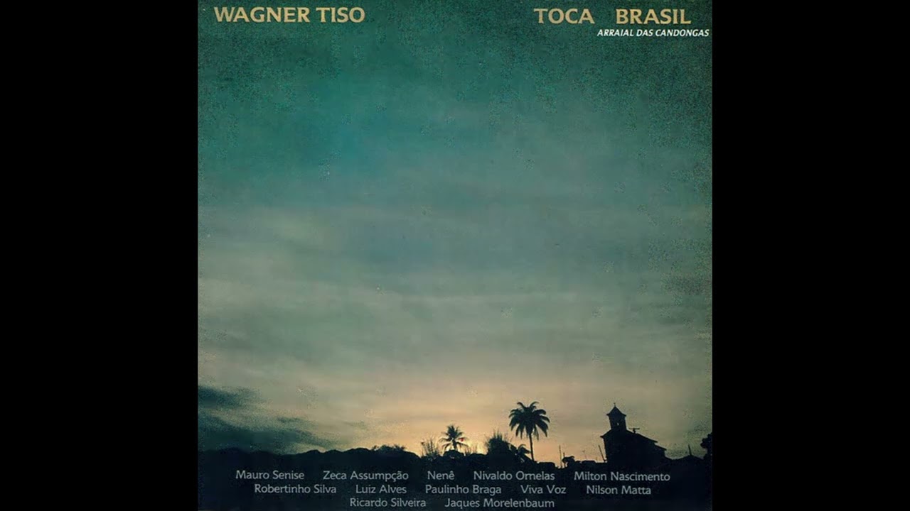 Wagner Tiso - Toca Brasil(Arraial Das Candongas) - 1982