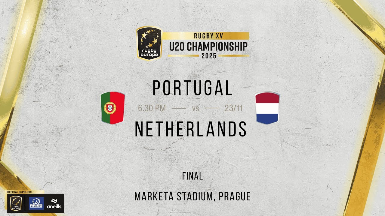 PORTUGAL vs NETHERLANDS - RUGBY EUROPE U20 CHAMPIONSHIP 2025 - FINAL