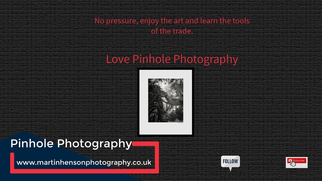 Pinhole Photography, enjoy the art