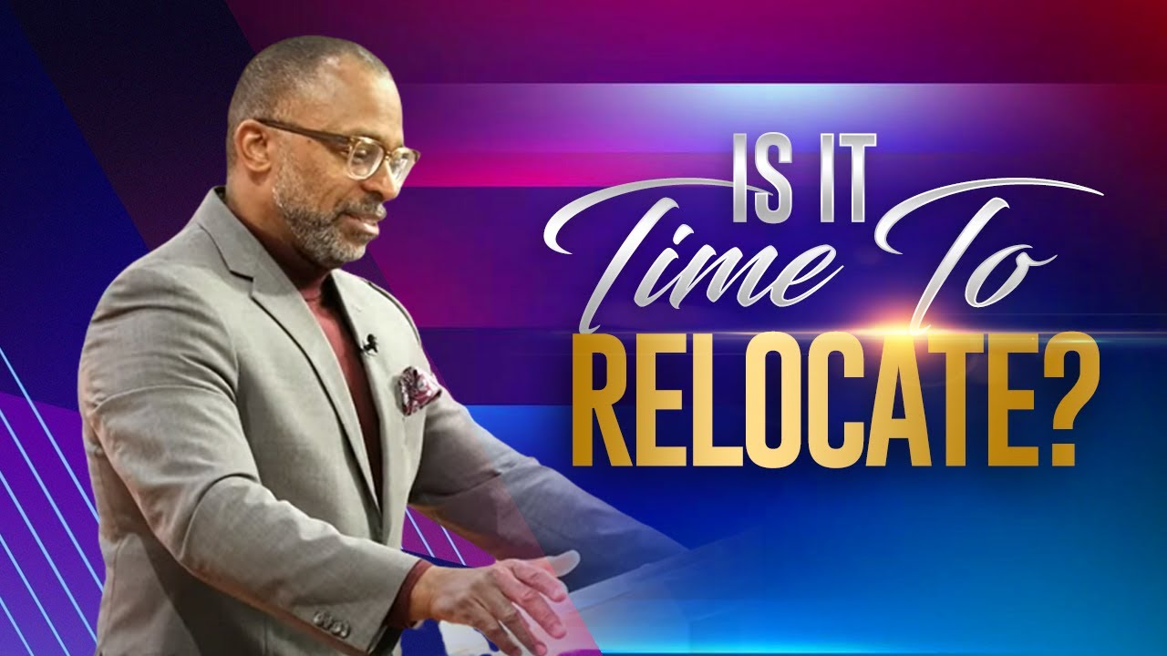 Is It Time To Relocate? | How to know when it's time to relocate