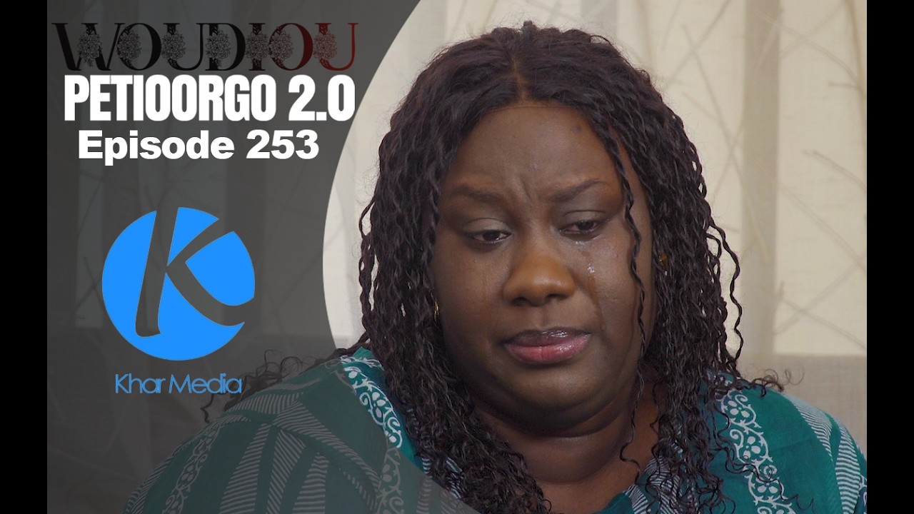 S&eacute;rie -  Woudiou Peetiorgo 2.0 saison 2- Episode 253