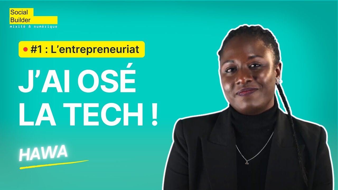 🎙️ #J’aiOséLaTech | Hawa | Entrepreneure