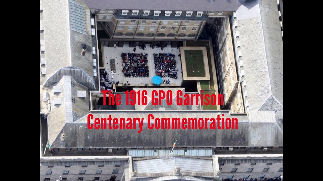 The 1916 GPO Garrison Centenary Commemoration