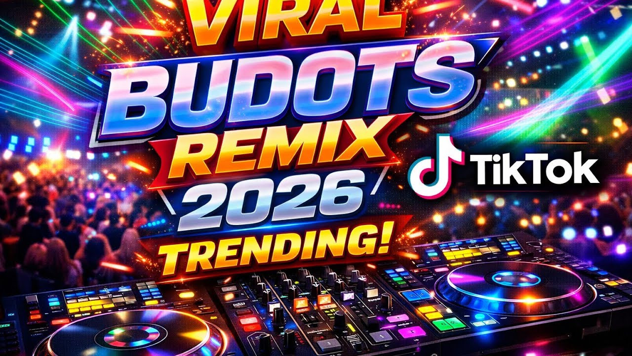 VIRAL BUDOTS REMIX 2026 - TRENDING TIKTOK BUDOTS NONSTOP 2026
