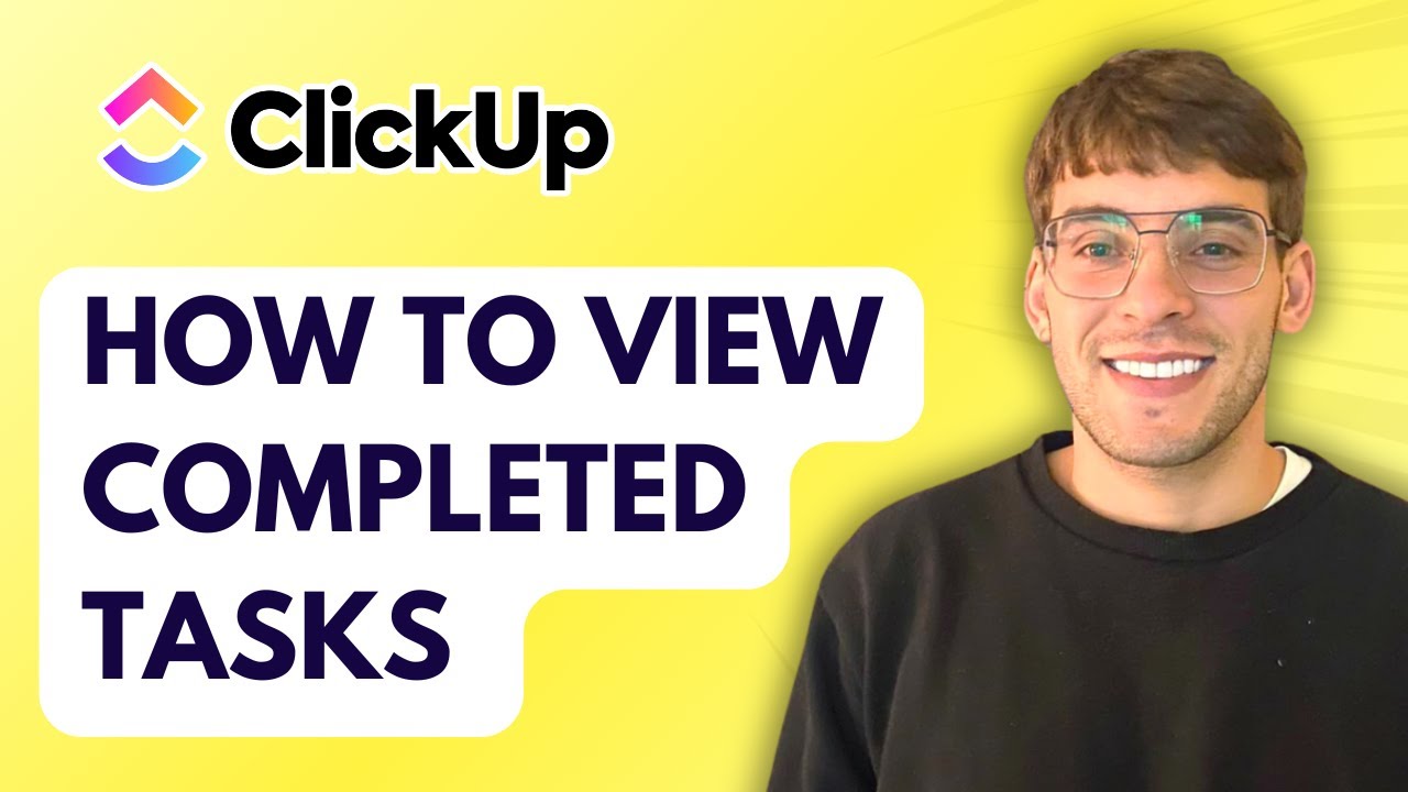How to View Completed Tasks in ClickUp [2026 Full Guide]