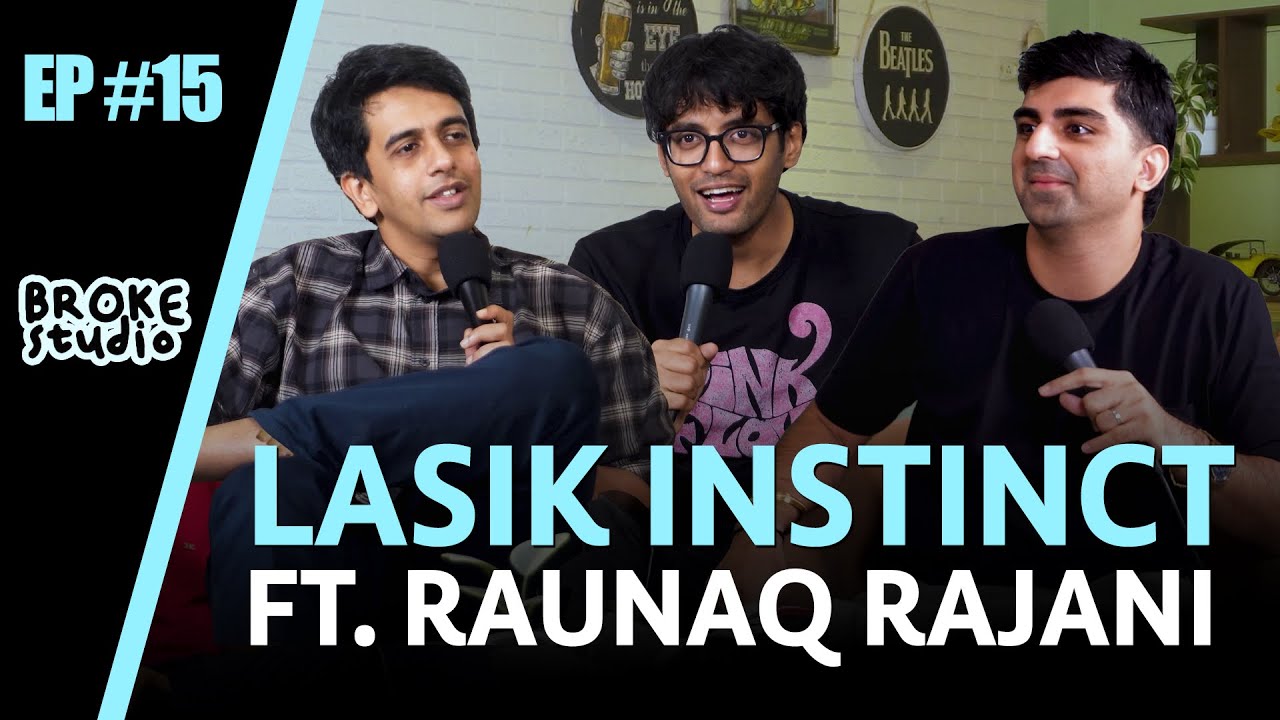 Ep15 - LASIK INSTINCT ft. @RaunaqRajani
