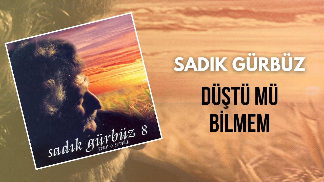Sadik Gürbüz - Düştü mü Bilmem | Yine O Sevda - Album 2002