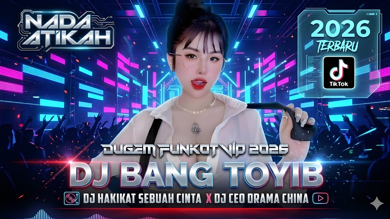 DUGEM FUNKOT VIP 2026 DJ BANG TOYIB DJ HAKIKAT SEBUAH CINTA @FDJNADAATIKAH 