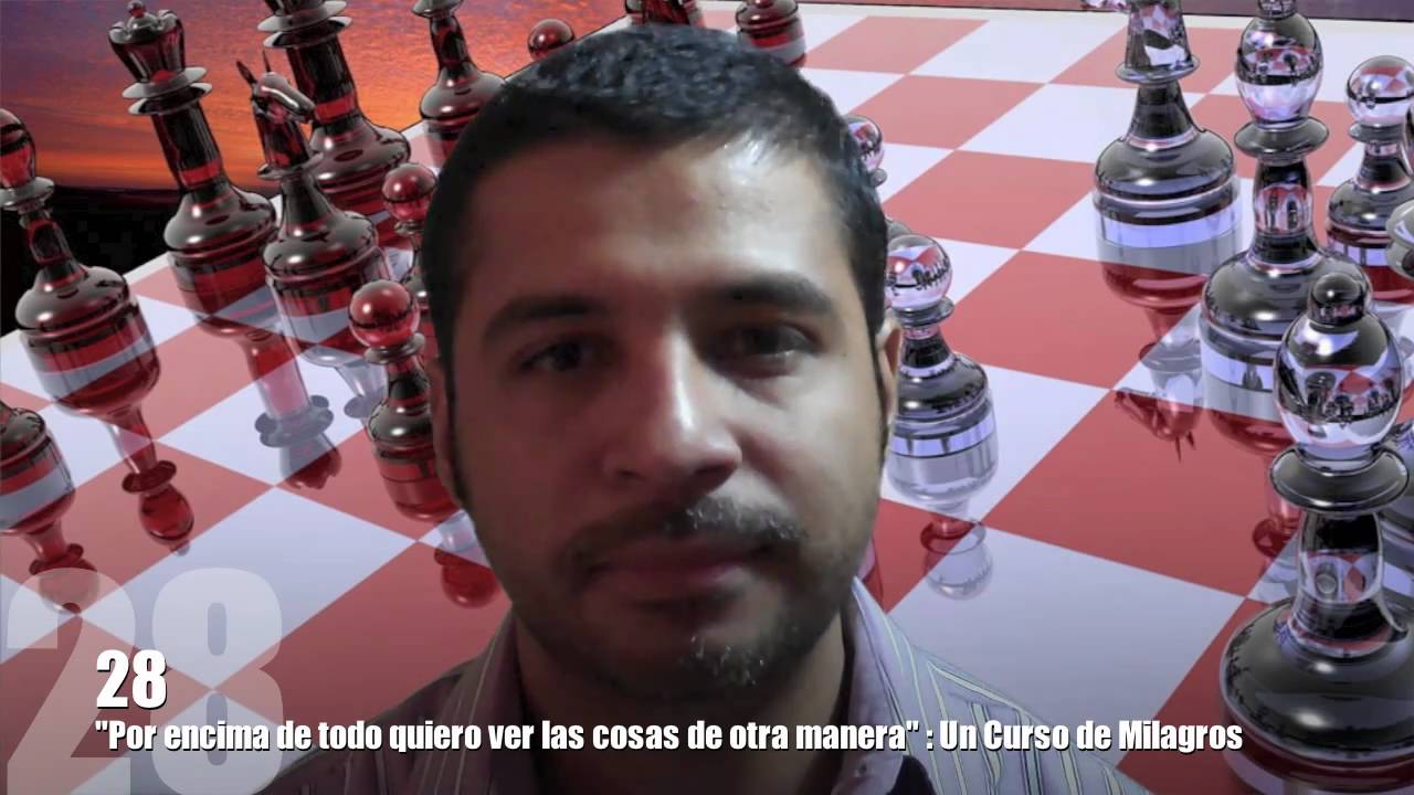 Un Curso de Milagros - Lección 28 : Por encima de todo, quiero ver las cosas de otra manera