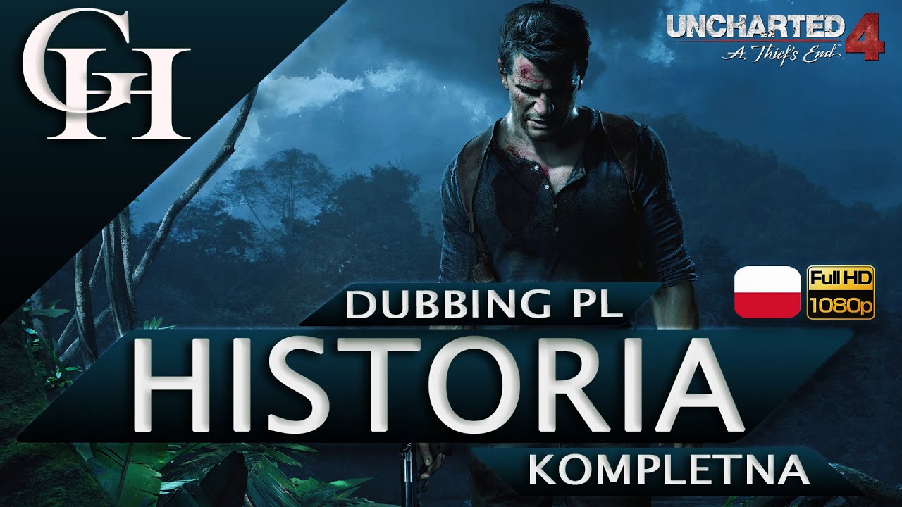 UNCHARTED 4: KRES ZŁODZIEJA [GROWY FILM DUBBING PL] KOMPLETNA HISTORIA Z GRY [CUTSCENKI/GAMEPLAY HD]