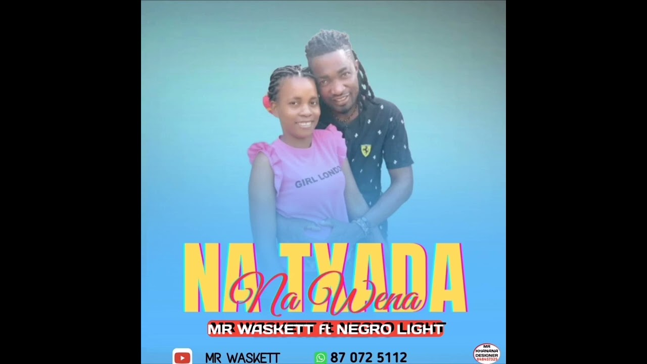 MR WASKETT - NA TXADA NA WENA ft NEGRO LIGHT